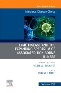 Lyme Disease and the Expanded Spectrum of Blacklegged Tick-Borne Infections, An Issue of Infectious Disease Clinics of North America