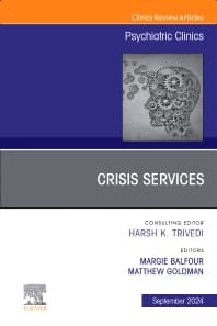 Crisis Services, An Issue of Psychiatric Clinics of North America