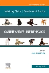 Canine and Feline Behavior, An Issue of Veterinary Clinics of North America: Small Animal Practice