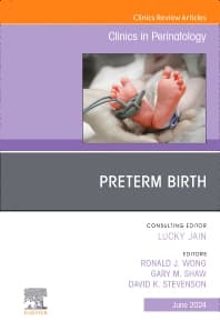 Preterm Birth, An Issue of Clinics in Perinatology