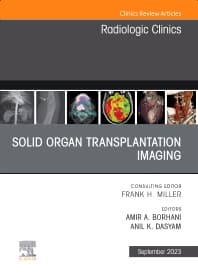 Solid organ transplantation imaging, An Issue of Radiologic Clinics of North America