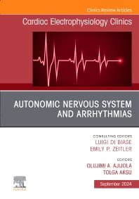 Autonomic Nervous System and Arrhythmias, An Issue of Cardiac Electrophysiology Clinics