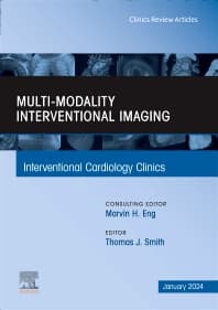 Multi-Modality Interventional Imaging, An Issue of Interventional Cardiology Clinics