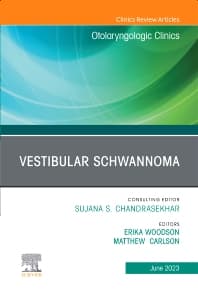 Vestibular Schwannoma, An Issue of Otolaryngologic Clinics of North America