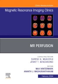 MR Perfusion, An Issue of Magnetic Resonance Imaging Clinics of North America