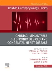 Cardiac Implantable Electronic Devices and Congenital Heart Disease, An Issue of Cardiac Electrophysiology Clinics