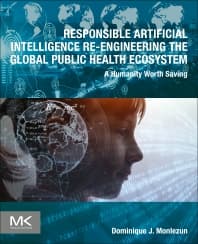 Responsible Artificial Intelligence Re-engineering the Global Public Health Ecosystem