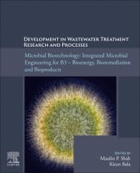 Microbial Biotechnology: Integrated Microbial Engineering for B3 – Bioenergy, Bioremediation and Bioproducts