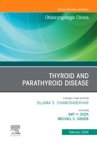 Thyroid and Parathyroid Disease, An Issue of Otolaryngologic Clinics of North America