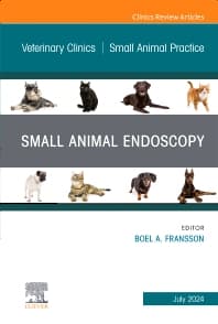 Small Animal Endoscopy, An Issue of Veterinary Clinics of North America: Small Animal Practice