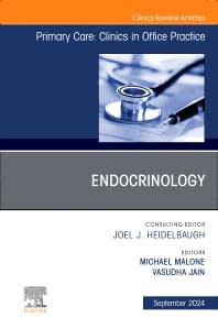 Endocrinology, An Issue of Primary Care: Clinics in Office Practice