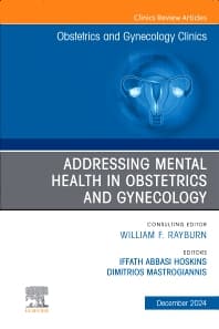 Addressing Mental Health in Obstetrics and Gynecology, An Issue of Obstetrics and Gynecology Clinics