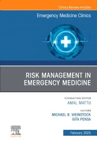 Risk Management in Emergency Medicine, An Issue of Emergency Medicine Clinics of North America