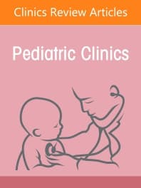 Recognizing and Responding to Child Maltreatment, An Issue of Pediatric Clinics of North America