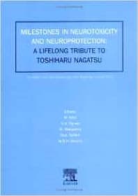 Milestones in Neurotoxicity and Neuroprotection: A Tribute to Professor Toshiharu Nagatsu