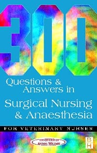 300 Questions and Answers in Surgical Nursing and Anaesthesia for Veterinary Nurses