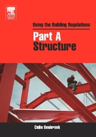 Using the Building Regulations: Part A Structure