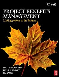 Project Benefits Management: Linking projects to the Business