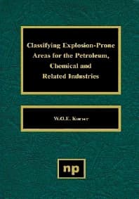 Classifying Explosion Prone Areas for the Petroleum, Chemical and Related Industries