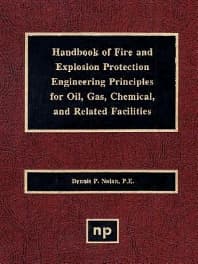 Handbook of Fire & Explosion Protection Engineering Principles for Oil, Gas, Chemical, & Related Facilities