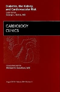 Diabetes, the Kidney, and Cardiovascular Risk, An Issue of Cardiology Clinics