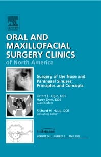 Surgery of the Nose and Paranasal Sinuses: Principles and Concepts, An Issue of Oral and Maxillofacial Surgery Clinics