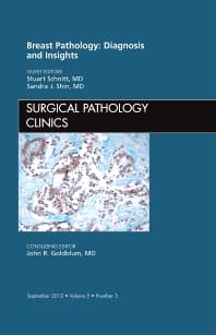 Breast Pathology: Diagnosis and Insights, An Issue of Surgical Pathology Clinics