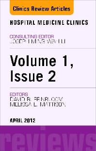 Volume 1, Issue 2, an issue of Hospital Medicine Clinics - E-Book