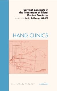 Current Concepts in the Treatment of Distal Radius Fractures, An Issue of Hand Clinics