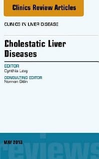 Cholestatic Liver Diseases, An Issue of Clinics in Liver Disease