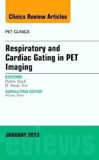 Respiratory and Cardiac Gating in PET, An Issue of PET Clinics