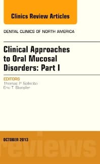 Clinical Approaches to Oral Mucosal Disorders: Part I, An Issue of Dental Clinics