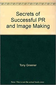 The Secrets of Successful Public Relations and Image-Making