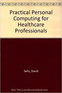 Practical Personal Computing for Healthcare Professionals