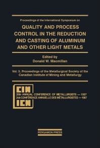 Proceedings of the International Symposium on Quality and Process Control in the Reduction and Casting of Aluminum and Other Light Metals, Winnipeg, Canada, August 23–26, 1987