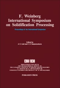 F. Weinberg International Symposium on Solidification Processing