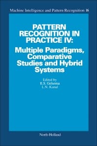 Pattern Recognition in Practice IV: Multiple Paradigms, Comparative Studies and Hybrid Systems
