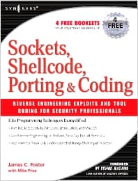 Sockets, Shellcode, Porting, and Coding: Reverse Engineering Exploits and Tool Coding for Security Professionals