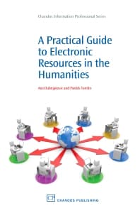 A Practical Guide to Electronic Resources in the Humanities