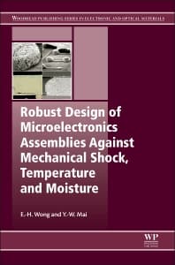 Robust Design of Microelectronics Assemblies Against Mechanical Shock, Temperature and Moisture