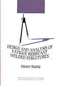 Design and Analysis of Fatigue Resistant Welded Structures