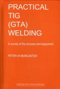 A Practical Guide to TIG (GTA) Welding