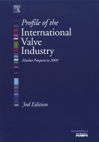 Profile of the International Valve Industry: Market Prospects to 2009