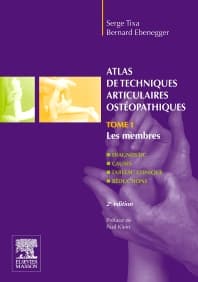 Atlas de techniques articulaires ostéopathiques. Tome 1. Les membres