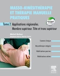 Masso-kinésithérapie et thérapie manuelle pratiques - Tome 2