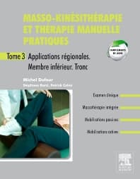 Masso-kinésithérapie et thérapie manuelle pratiques - Tome 3