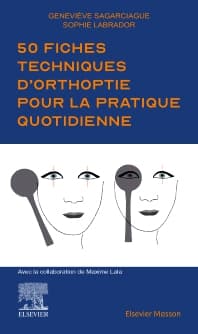 50 fiches techniques d'orthoptie pour la pratique quotidienne