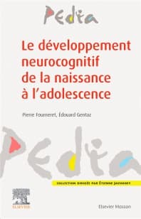 Le développement neurocognitif de la naissance à l'adolescence