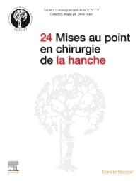 24 Mises au point en chirurgie de la hanche