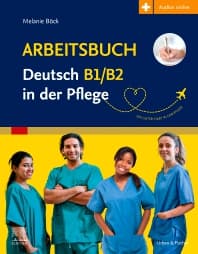 Arbeitsbuch Deutsch B1/B2 in der Pflege